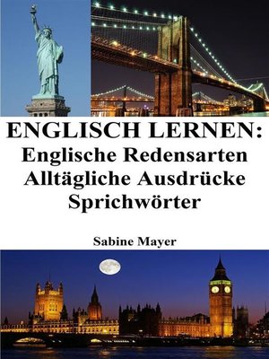 cover image of Englisch lernen--englische Redensarten ‒ alltägliche Ausdrücke ‒ Sprichwörter